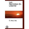 Les Hermites En Liberte door E. Jouy Jay