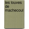 Les Louves De Machecoul door pere Alexandre Dumas
