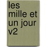 Les Mille Et Un Jour V2 door Francois Pétis de la Croix
