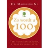 Zo wordt u 100