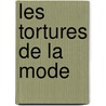 Les tortures de la mode door Caroline De Surany
