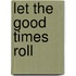 Let The Good Times Roll
