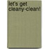 Let's Get Cleany-Clean!