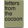 Letters From The Cocoon door Monica Ewing