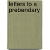 Letters To A Prebendary door John Sturges