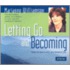 Letting Go and Becoming