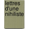 Lettres D'Une Nihiliste door Alexandra