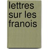 Lettres Sur Les Franois door Bat Louis De Muralt