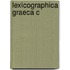 Lexicographica Graeca C