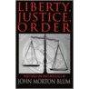 Liberty, Justice, Order door John Morton Blum