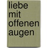 Liebe mit offenen Augen door Jorge Bucay