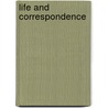 Life And Correspondence door John A. John