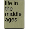 Life In The Middle Ages door Hans-Werner Goetz
