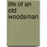 Life Of An Old Woodsman