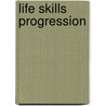 Life Skills Progression door Ph.D. Peifer Karen