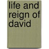 Life and Reign of David door William Garden Blaikie