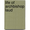 Life of Archbishop Laud door John N. Norton