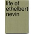 Life of Ethelbert Nevin