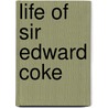 Life of Sir Edward Coke door Cuthbert William Johnson