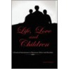 Life, Love and Children door Irina Pollard