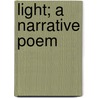 Light; A Narrative Poem door Robert B. Asn Cu-Banc Honeyman