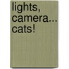 Lights, Camera... Cats! door Carolyn Keane