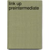 Link Up Preintermediate by Francesca Stafford
