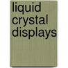 Liquid Crystal Displays by Ernst Lueder