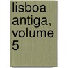 Lisboa Antiga, Volume 5 door J�Lio De Castilho