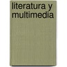 Literatura y Multimedia door Carbajo Castilla