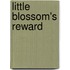 Little Blossom's Reward