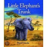 Little Elephant's Trunk by Hazel Lincoln