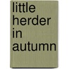Little Herder In Autumn door Ann Nolan Clark