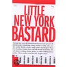 Little New York Bastard door M. Dylan Raskin