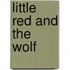Little Red And The Wolf door Alison Paige