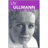 Liv Ullmann, Interviews by Liv Ullmann