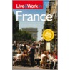 Live And Work In France door Victoria Pybus