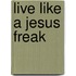 Live Like a Jesus Freak