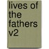 Lives of the Fathers V2