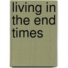 Living In The End Times by Slavoj Zizek