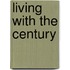 Living With The Century