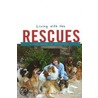 Living With The Rescues door Sharon Langford
