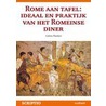 Rome aan tafel ideaal en praktijk van het romeinse diner