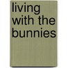 Living with the Bunnies door Fiona Barrett