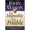 Lo Imposible Es Posible door John L. Mason