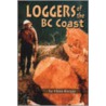 Loggers Of The Bc Coast door Hans Knapp