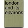 London And Its Environs by Karl Baedeker