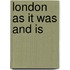 London As It Was And Is