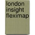 London Insight Fleximap