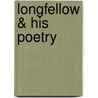 Longfellow & His Poetry by William Henry Oliphant Smeaton